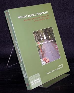 Bild des Verkufers fr Writing Against Boundaries. Nationality, Ethnicity and Gender in the German-speaking Context. Edited by Barbara Kosta and Helga Kraft. (= Amsterdamer Publikationen zur Sprache und Literatur, Band 153). zum Verkauf von Antiquariat Kretzer