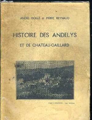 Imagen del vendedor de HISTOIRE DES ANDELYS ET DE CHATEAU GAILLARD a la venta por Le-Livre