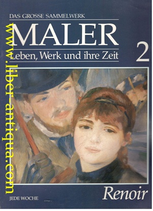 Bild des Verkufers fr Das grosse Sammelwerk Maler (Heft 2) - Leben, Werk und ihre Zeit - Renoir zum Verkauf von Antiquariat Liber Antiqua