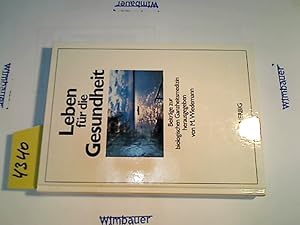 Bild des Verkufers fr Leben fr die Gesundheit : Beitr. zur biolog. Ganzheitsmedizin ; Dr. Fritz Wiedemann zum 75. Geburtstag. hrsg. von Michael Wiedemann . zum Verkauf von Antiquariat im Kaiserviertel | Wimbauer Buchversand