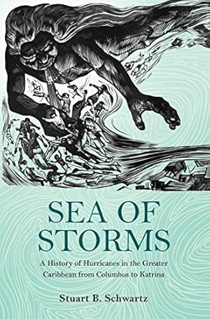 Bild des Verkufers fr Sea of Storms: A History of Hurricanes in the Greater Caribbean from Columbus to Katrina zum Verkauf von primatexxt Buchversand