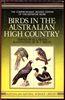 Image du vendeur pour Birds in the Australian High Country Fully Revised Edition. Illustrated by Betty Temple Watts. mis en vente par Time Booksellers