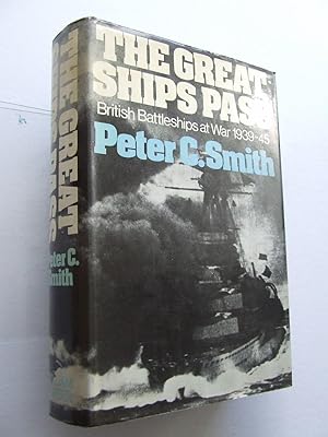 Imagen del vendedor de The Great Ships Pass, British battleships at war 1939-45 a la venta por McLaren Books Ltd., ABA(associate), PBFA