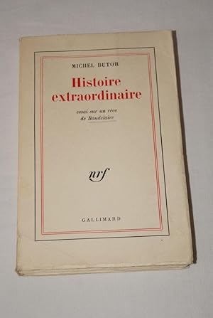 Seller image for HISTOIRE EXTRAORDINAIRE ESSAI SUR UN REVE DE BAUDELAIRE for sale by Librairie RAIMOND