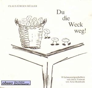 Du die Weck weg ! 99 Schmunzelgeschichten