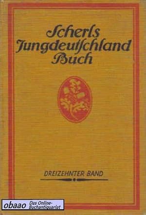 Immagine del venditore per Scherls Jungdeutschland Buch. Dreizehnter Band venduto da obaao - Online-Buchantiquariat Ohlemann