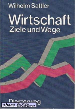 Seller image for Wirtschaft. Ziele und Wege for sale by obaao - Online-Buchantiquariat Ohlemann