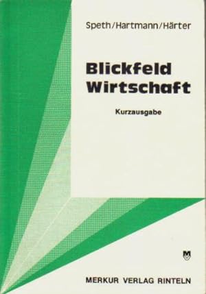 Seller image for Blickfeld Wirtschaft. Kurzausgabe for sale by obaao - Online-Buchantiquariat Ohlemann