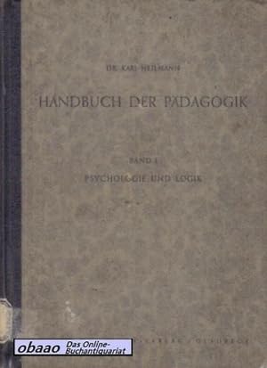 Handbuch der Pädagogik. 1. Band, 1. Teil Psychologie und Logik