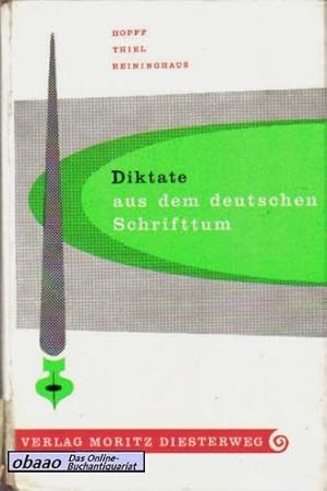 Bild des Verkufers fr Diktate aus dem deutschen Schrifttum. Eine Sammlung kurzer Texte fr Rechtschreib-, Aufsatz- und Stilbungen zum Verkauf von obaao - Online-Buchantiquariat Ohlemann