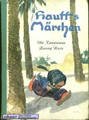 Hauffs Märchen : Die Karawane + Zwerg Nase