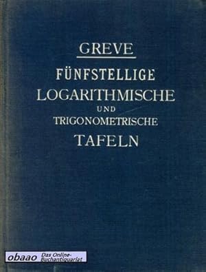 Fünfstellige logarithmische und trigonometrische Tafeln