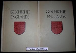 Geschichte Englands. 1. Band Bis zum Jahre 1603 + 2. Band Von 1603 bis 1918