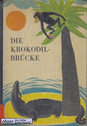 Imagen del vendedor de Die Krokodilbrcke a la venta por obaao - Online-Buchantiquariat Ohlemann