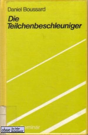 Die Teilchenbeschleuniger