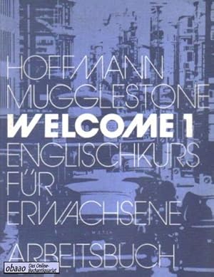 Seller image for Welcome 1. Englischkurs fr Erwachsene Arbeitsbuch for sale by obaao - Online-Buchantiquariat Ohlemann