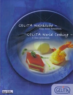 GELITA Weltküche. Eine feine Selektion - GELITA World Cooking. A fine selection