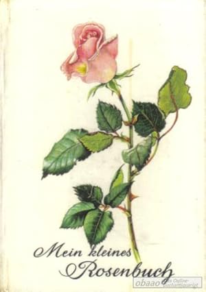 Mein kleines Rosenbuch