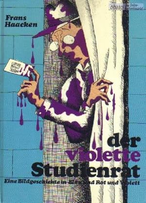 Bild des Verkufers fr Der violette Studienrat. Eine Bildgeschichte in Blau und Rot und Violett zum Verkauf von obaao - Online-Buchantiquariat Ohlemann