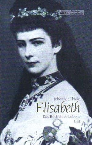 Elisabeth. Das Buch ihres Lebens