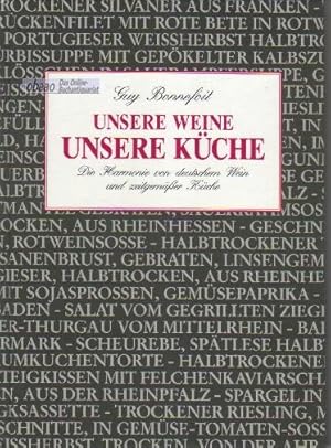 Seller image for Unsere Weine - unsere Kche. Die Harmonie von deutschem Wein und zeitgemer Kche for sale by obaao - Online-Buchantiquariat Ohlemann