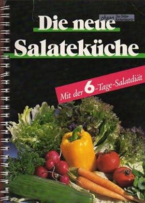 Die neue Salateküche. Mit der 6-Tage-Salatdiät