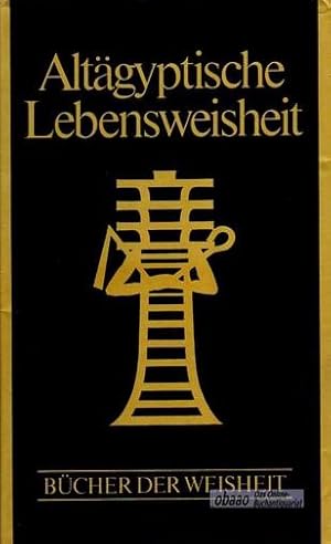 Bücher der Weisheit - Altägyptische Lebensweisheit