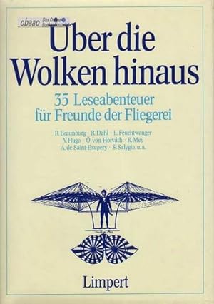 Bild des Verkufers fr ber die Wolken hinaus. 35 Leseabenteuer fr Freunde des Fliegerei zum Verkauf von obaao - Online-Buchantiquariat Ohlemann