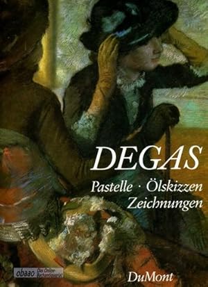Edgar Degas. Pastelle - Ölskizzen - Zeichnungen
