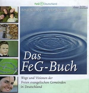 Seller image for Das FeG-Buch. Wege und Visionen der Freien evangelischen Gemeinden in Deutschland for sale by obaao - Online-Buchantiquariat Ohlemann