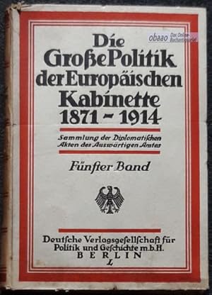 Die Große Politik der Europäischen Kabinette 1871-1914 - Band 5 Neue Verwicklungen im Osten