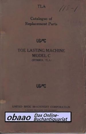 USMC Toe Lasting Machine Model C (Symbol TLA) - Catalogue of replacement parts