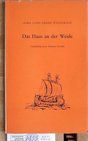 Das Haus an der Weide - Geschichte einer Bremer Familie