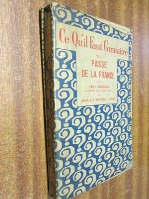 Seller image for Ce Qu'il faut connaitre du passe de la France for sale by Goldstone Rare Books