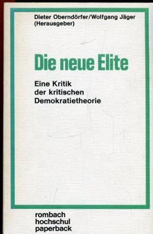 Imagen del vendedor de Die neue Elite. Eine Kritik der kritischen Demokratietheorie. a la venta por Antiquariat am Flughafen