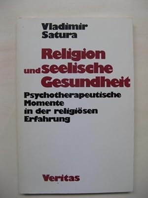 Religion und seelische Gesundheit. Psychotherapeutische Momente in der religiösen Erfahrung. (Hrs...