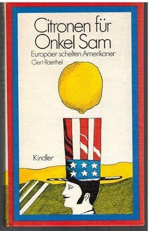 Image du vendeur pour Citronen fr Onkel Sam. Europer schelten Amerikaner. Gert Raeithel mis en vente par Antiquariat Appel - Wessling