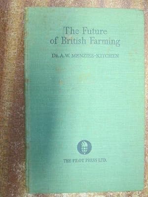 Imagen del vendedor de THE FUTURE OF BRITISH FARMING a la venta por Goldstone Rare Books