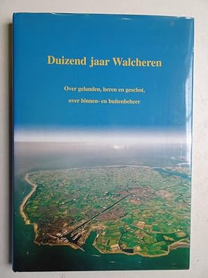 Seller image for Duizend jaar Walcheren. Over gelanden, heren en geschot, over binnen- en buitenbeheer. for sale by Antiquariaat De Boekenbeurs
