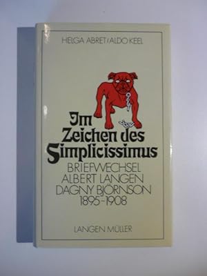 Im Zeichen des Simplicissimus. Briefwechsel Albert Langen - Dagny Björnson 1895-1908.