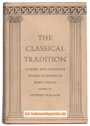 Image du vendeur pour The Classical Tradition. Literary and Historical Studies in Honor of Harry Caplan. mis en vente par Heinrich Heine Antiquariat oHG
