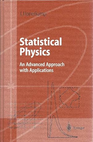 Statistical physics An advanced approach with applications ; with 7 tables and 59 problems with s...