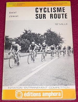 Imagen del vendedor de CYCLISME SUR ROUTE - Initiation - Entranement - Comptition a la venta por LE BOUQUINISTE