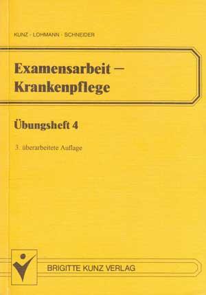 Bild des Verkufers fr Examensarbeit - Krankenpflege - bungsheft 4. zum Verkauf von Antiquariat Kalyana