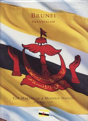 Brunei Darussalam. The Making of a Modern Nation.