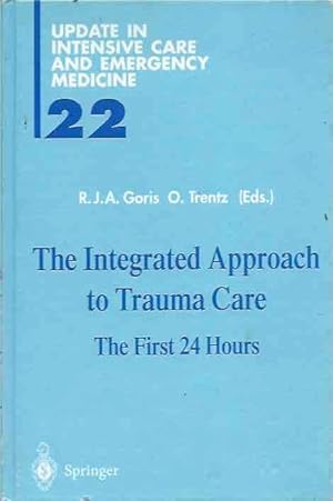 Bild des Verkufers fr The Integrated Approach to Trauma Care__The First 24 Hours__Update in Intensive Care and Emergency Medicine zum Verkauf von San Francisco Book Company