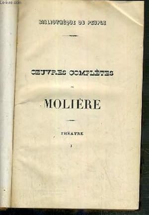 Image du vendeur pour OEUVRES COMPLETES DE JEAN-BAPTISTE POQUELIN DE MOLIERE - THEATRE I / BIBLIOTHEQUE DU PEUPLE mis en vente par Le-Livre