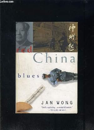 Bild des Verkufers fr RED CHINA BLUES- MY LONG MARCH FROM MAO TO NOW- Ouvrage en anglais zum Verkauf von Le-Livre