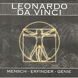 Leonardo da Vinci. Mensch - Erfinder - Genie. Ausstellungskatalog.