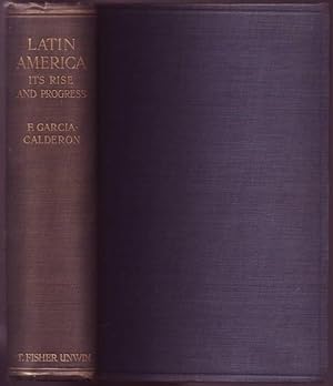 Latin America: Its Rise and Progress. With a Preface by Raymond Poincare. Translated by Bernard M...